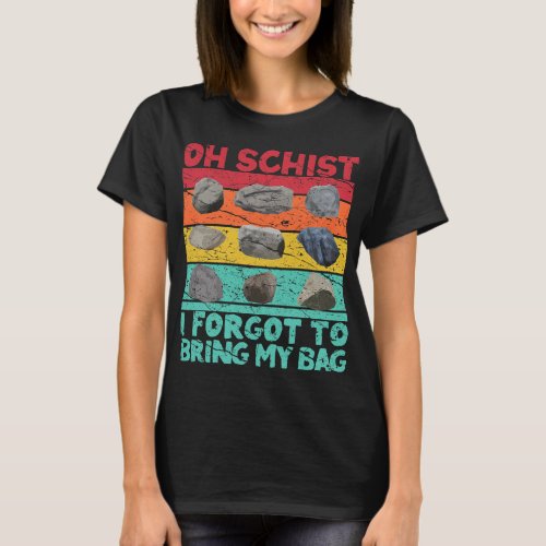 Funny Rock Hunting Geologist Oh Schist 1 T_Shirt