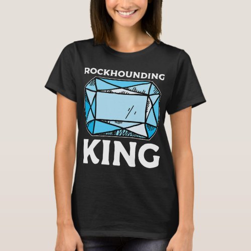 Funny Rock Hunting Hunter Geologist Rockhounding K T_Shirt