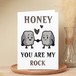 Funny Rock Pun Joke Humor Cute Happy Birthday Thank You Card<br><div class="desc">Funny happy birthday card for rock solid husbands and wives!  Design features two cute rocks holding hands with message "Honey,  you are my rock.  I will never take you for granite!"  Brown and black text.  Customize it and add your own personal message.</div>