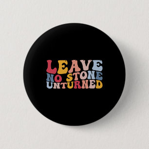 Funny Rockhounding Geology Geologist Leave No Ston Button