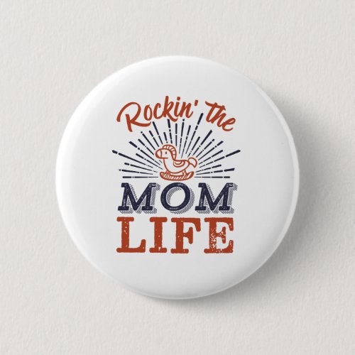 Funny Rocking The Mom Life Vintage Mothers Day Button