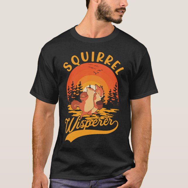 Funny Rodent Squirrel Whisperer T-Shirt (Front)