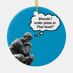 Funny Rodin Thinker Statue - Pizza or Thai Food? Ceramic Ornament