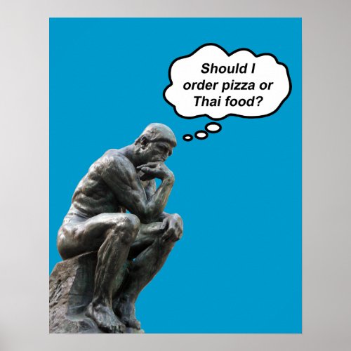Funny Rodin Thinker Statue _ Pizza or Thai Food Poster