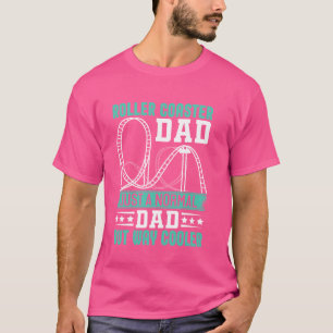 Funny Roller Coaster Dad Theme Park Rollercoaster  T-Shirt
