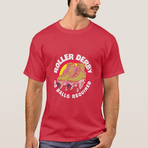 Funny Roller Derby No Balls Required Retro Roller  T_Shirt