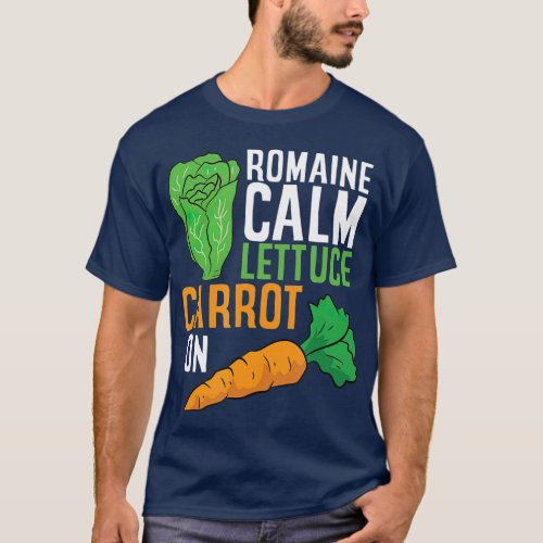 Funny Romaine Calm Lettuce Carrot T_Shirt