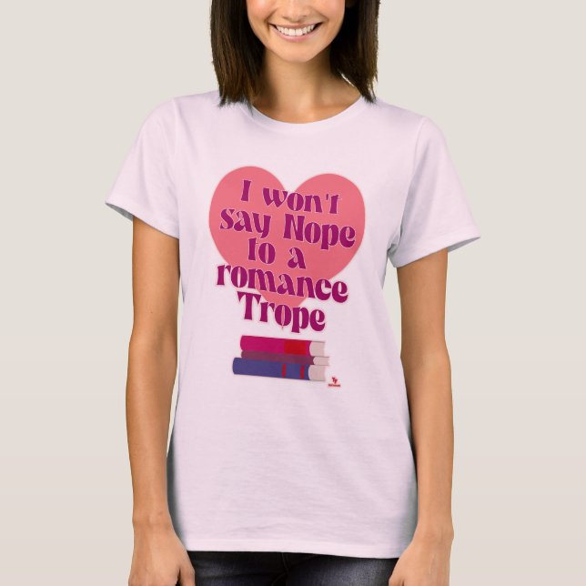Funny Romance Trope Reading Slogan T-Shirt (Front)