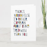 Funny Romantic Being Tired Greeting Card