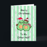 Funny Romantic Christmas Card for Couples<br><div class="desc">A funny Christmas card for your lover. Merry Christmas to my other half,  you guac my world.  Avocado humor.</div>