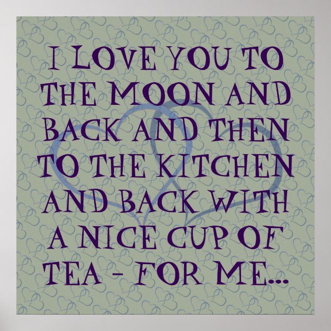 Funny Romantic Everyday Tea Love Quote Man Man Poster (Front)