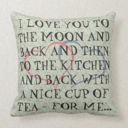 Funny Romantic Everyday Tea Love Quote Man Woman Throw Pillow