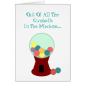 Funny Romantic Gumball Machine Card (Front)