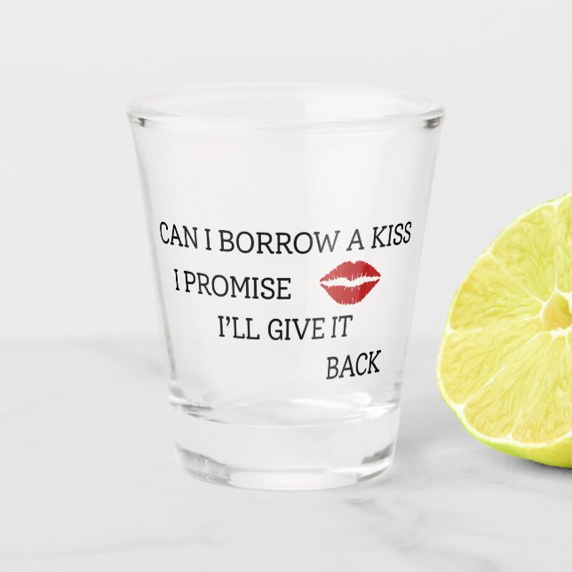 Funny Romantic Quote Shot Glass (Front)