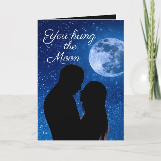 Funny romantic You hung the moon card