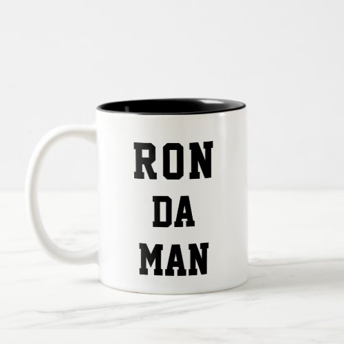 Funny Ron Da Man Two_Tone Coffee Mug