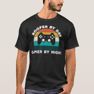 Funny Roofer By Day Gamer By Night Roof Video Game T-Shirt