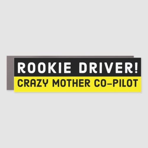 Funny Rookie Driver Crazy Mother Co_Pilot Bumper  Car Magnet