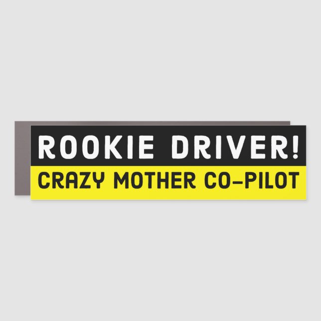 Funny Rookie Driver Crazy Mother Co-Pilot Bumper  Car Magnet (Front)
