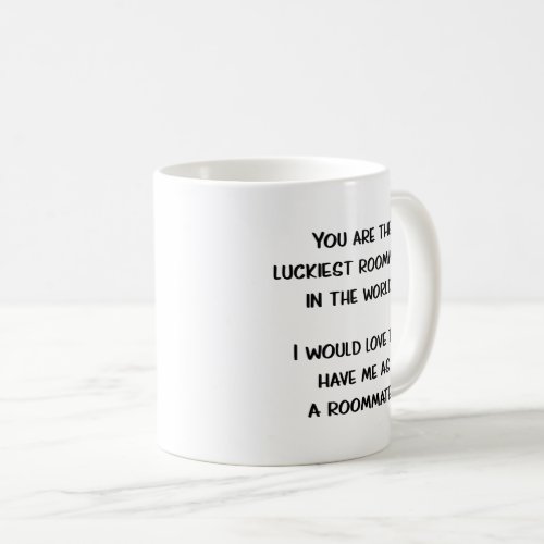 Funny Roommate Gift Idea Mug Coffee Cup