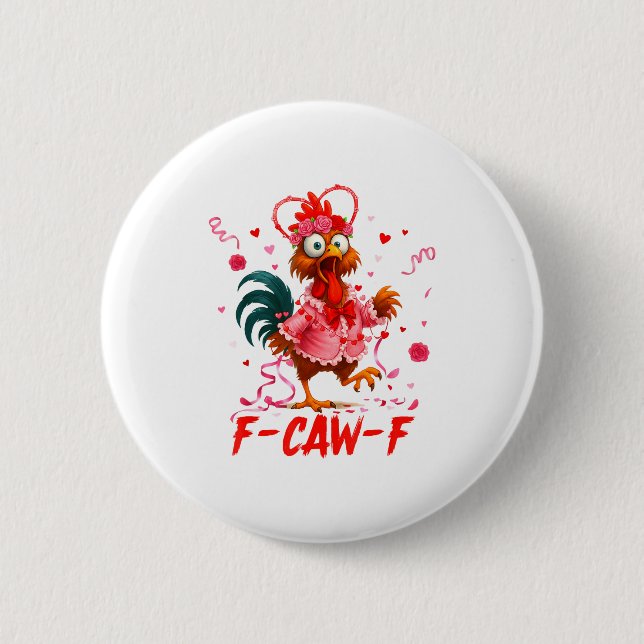 Funny Rooster F-caw-f Valentines Day Chicken Fcawf Button (Front)