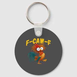Funny Rooster Meme F-caw-f Funny Chicken Humor Quo Keychain
