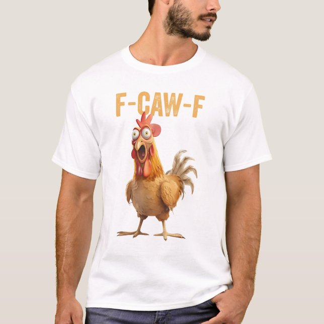 Funny Rooster Meme T-Shirt: Sassy Raven Crow F-Caw T-Shirt (Front)