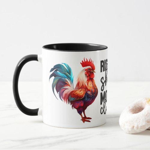 Funny Rooster Mug 11oz Rise and Shine