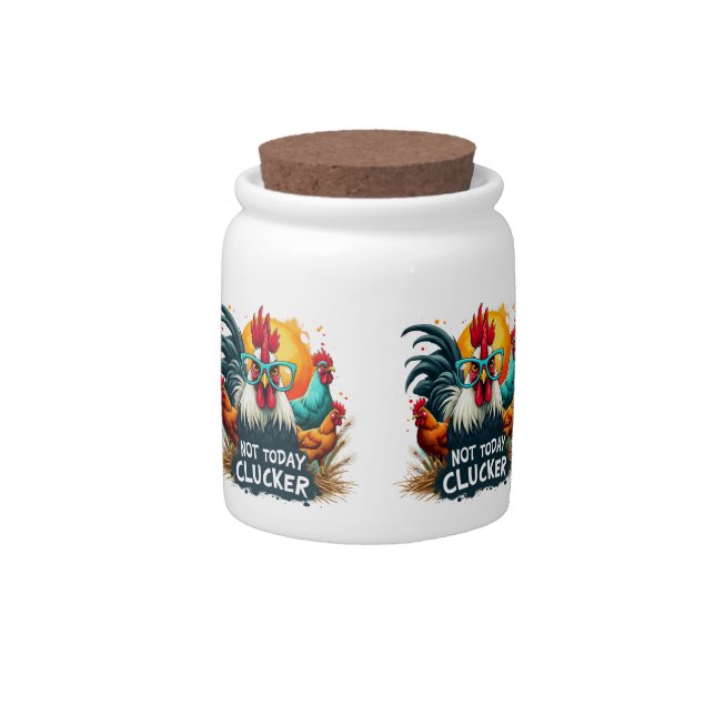 Funny Rooster "Not Today Clucker" Farm Life Art Candy Jar (Front)