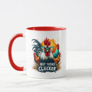 Funny Rooster "Not Today Clucker" Farm Life Art Mug