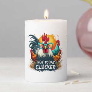 Funny Rooster "Not Today Clucker" Farm Life Art Pillar Candle
