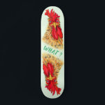 Funny Rooster Skateboard with Text<br><div class="desc">Customizable - Funny Skateboard with Surprised Curious Rooster - What ? - Cartoon Fun Drawing and Playful Text - or Choose / Add Your Unique Text / Font / Color / Size - Make Your Special Skateboards Gifts - Resize and move or remove and add elements / image with Customization...</div>