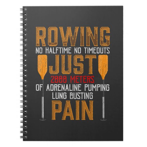 Funny Rowing Adrenaline Pumping Lung Busting Rower Notebook