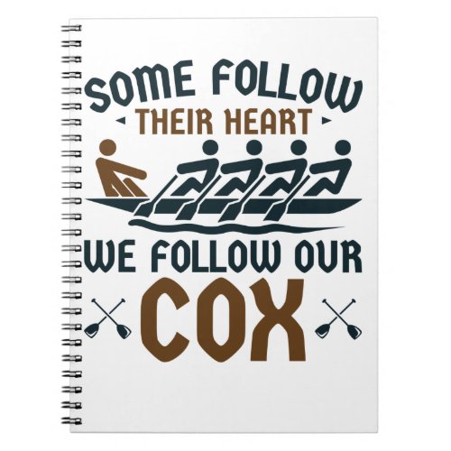 Funny Rowing Crew Team Coxswain We Follow Our Cox Notebook