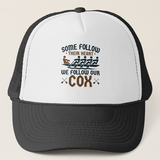 Funny Rowing Crew Team Coxswain We Follow Our Cox Trucker Hat (Front)