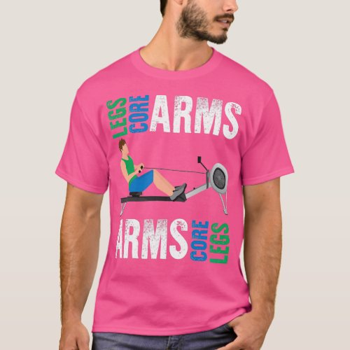 Funny Rowing Fitness Workout Core Arms Legs T_Shirt