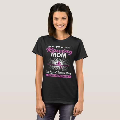 Funny Rowing Mom Rowers Gift T_Shirt