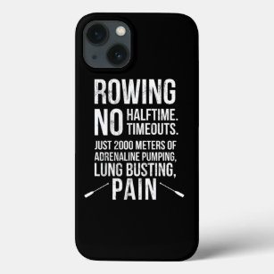 Funny Rowing No Halftime No Timeouts Rowing Tee iPhone 13 Case