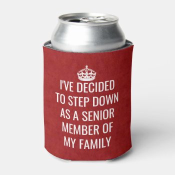 Funny Royal Step Down As Senior Member Of Family Can Cooler by FunnyTShirtsAndMore at Zazzle
