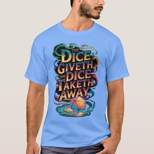 Funny RPGabletop Gaming Dice Giveth Diceaketh Away T-Shirt (Front)