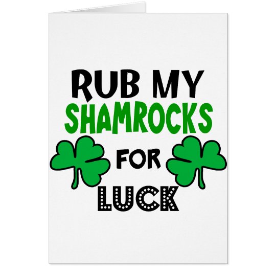 Funny Rub My Shamrocks 1 St Patrick's Day Card