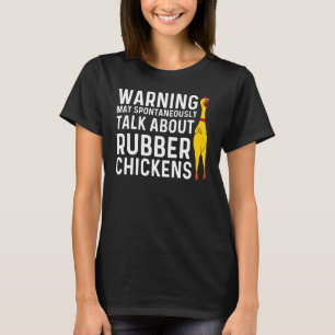 Funny Rubber Chicken Men Women Rubber Chicken Cost T-Shirt