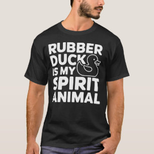 Funny Rubber Duck Is My Spirit Animal Cute Rubber T-Shirt