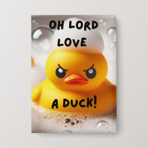 Funny Rubber Duck Lord Love A Duck Quote  Button