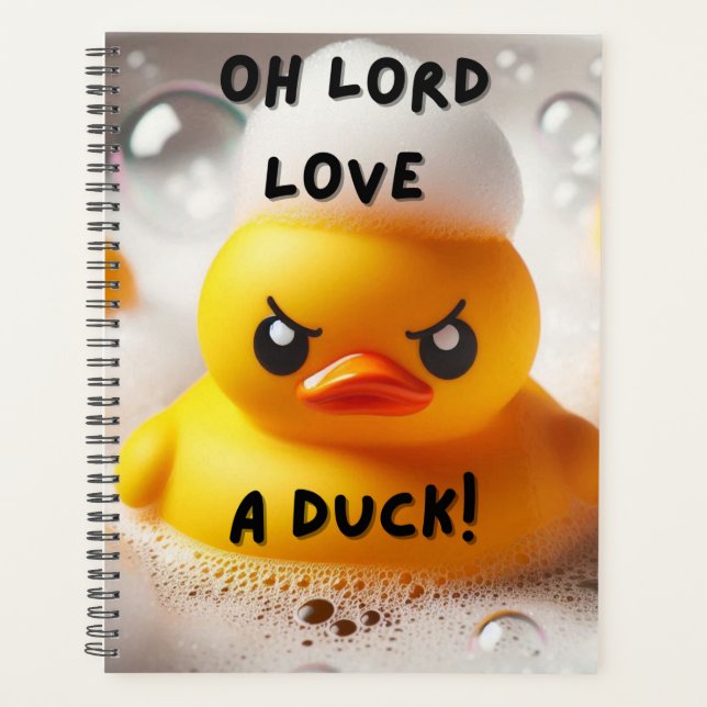 Funny Rubber Duck Lord Love A Duck Quote  Planner (Front)