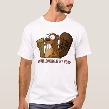 Funny Rude Beaver T-shirt by Cardsharkkid at Zazzle