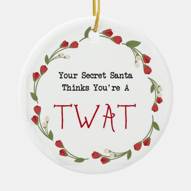 Funny rude swearing secret santa christmas tree  ceramic ornament (Front)