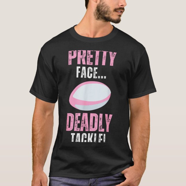 Funny Rugby Gift For Girls Pretty Face Deadly Tack T-Shirt (Front)