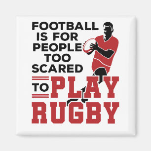 Funny Rugby Joke Saying Too Scared to Play Rugby Magnet