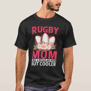 Funny Rugby Mom Quote Saying Like A Regular Mom Bu T-Shirt